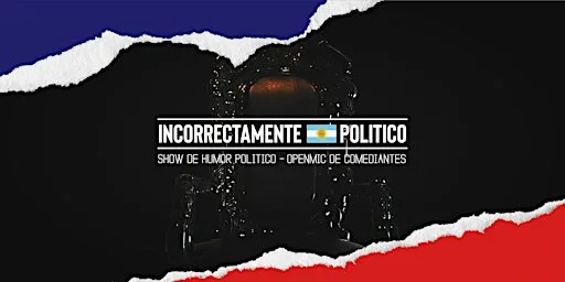 Incorrectamente Politico - Octubre en CABA