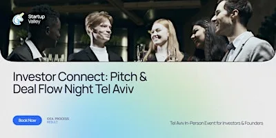 Investor Connect: Pitch & Deal Flow Night Tel Aviv