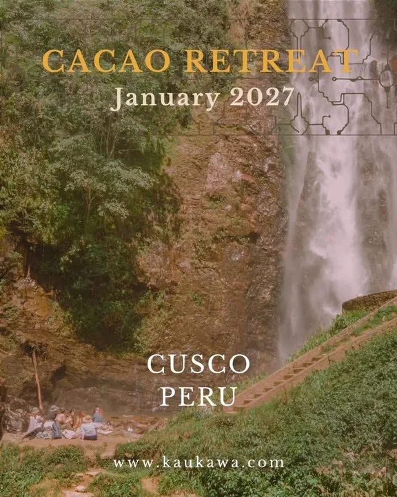 Kaukawa Cacao Retreat, January 2027, Cusco - Peru