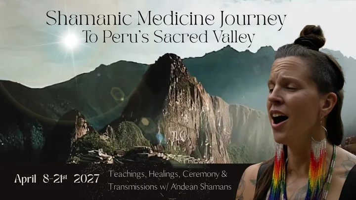 Shamanic Journey To The Sacred Valley of Peru