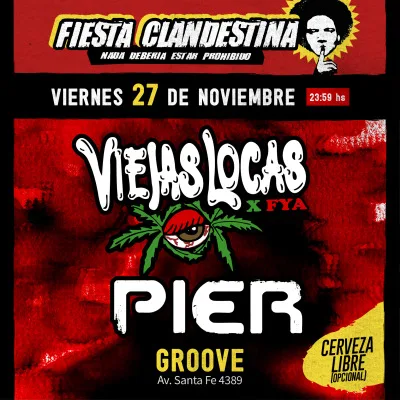 Fiesta Clandestina - PIER + VIEJAS LOCASxF&A @