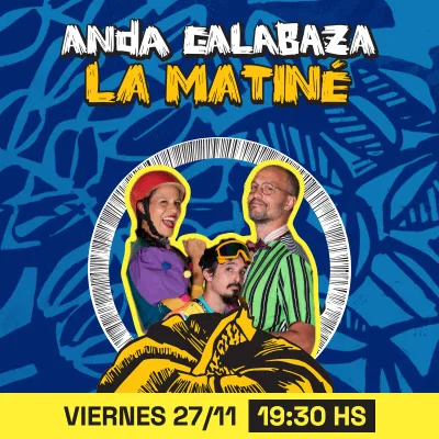 Anda Calabaza La Matiné