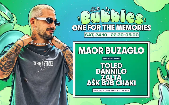 BUBBLES - ONE FOR THE MEMORIES HOSTING MAOR BUZAGLO | 24.10