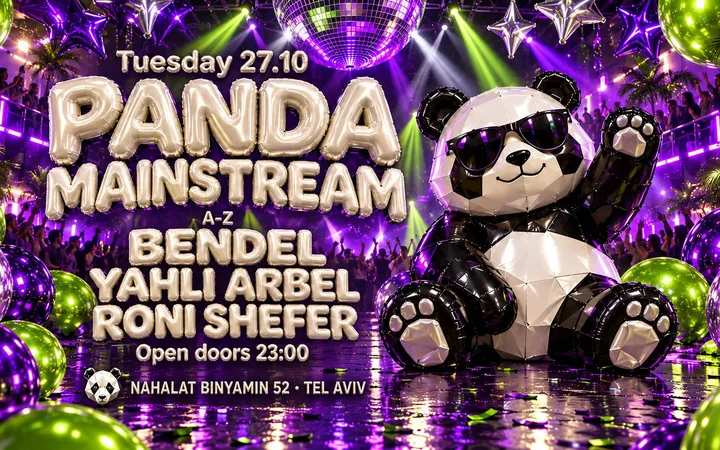 PANDA MAINSTREAM | TUESDAY BENDEL / YAHLI ARBEL / RONI SHEFER