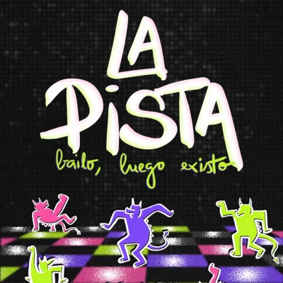 La Pista , bailo luego existo.