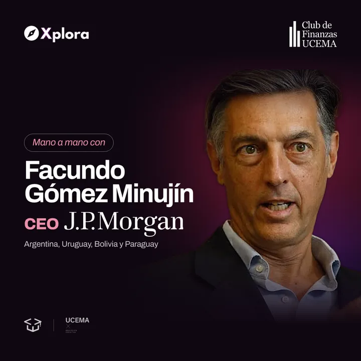 Mano a mano con Facundo Gómez Minujín CEO de J.P. Morgan Argentina, Uruguay, Paraguay y Bolivia